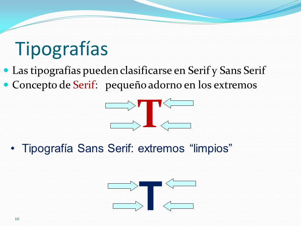 T T Tipografías Tipografía Sans Serif: extremos limpios