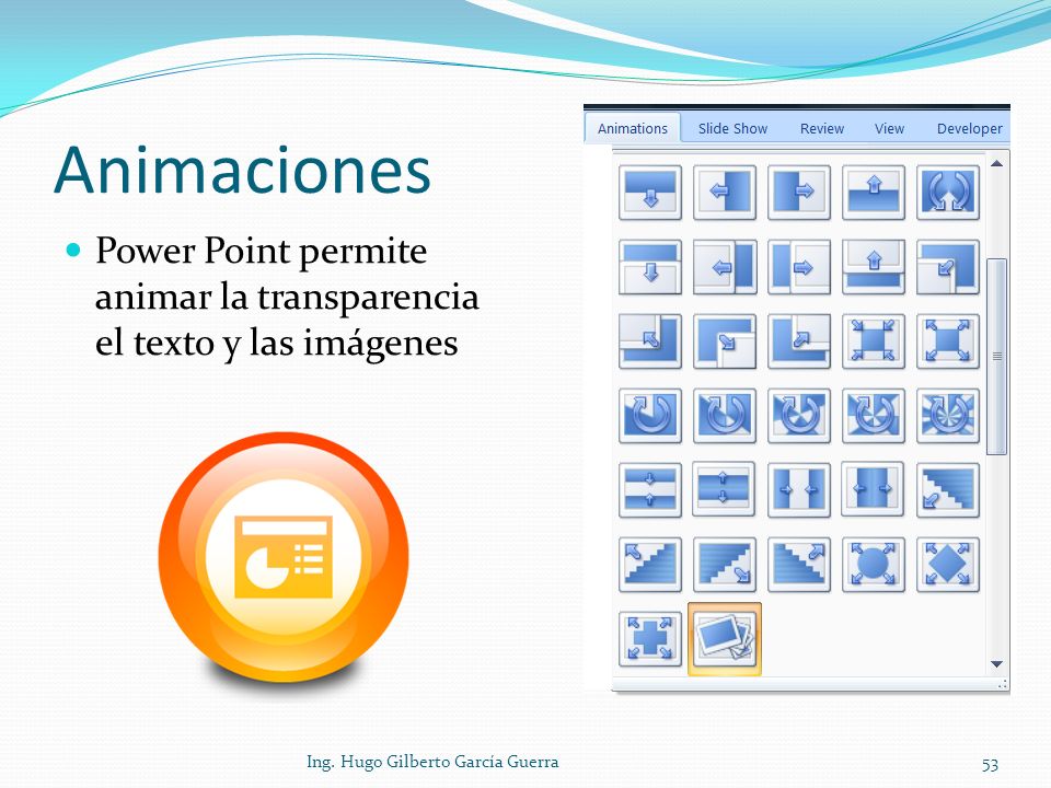 Animaciones Power Point permite animar la transparencia el texto y las imágenes.