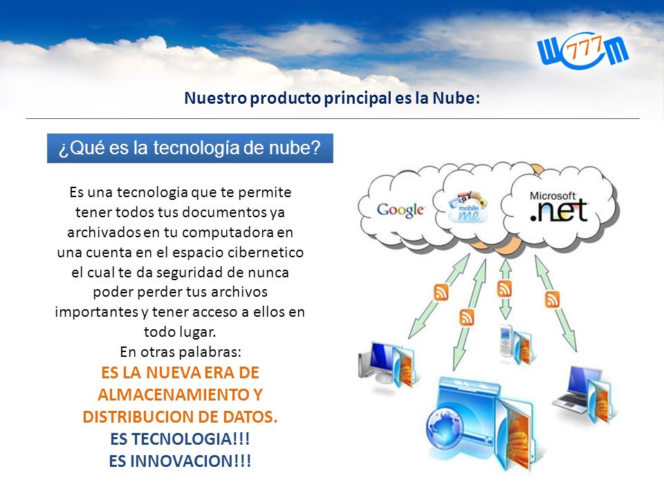Nuestro producto principal es la Nube: