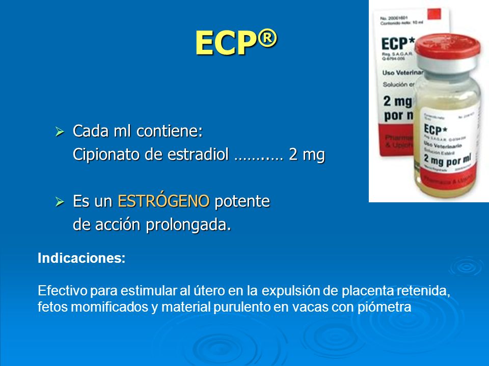 ECP® Cada ml contiene: Cipionato de estradiol ……..… 2 mg