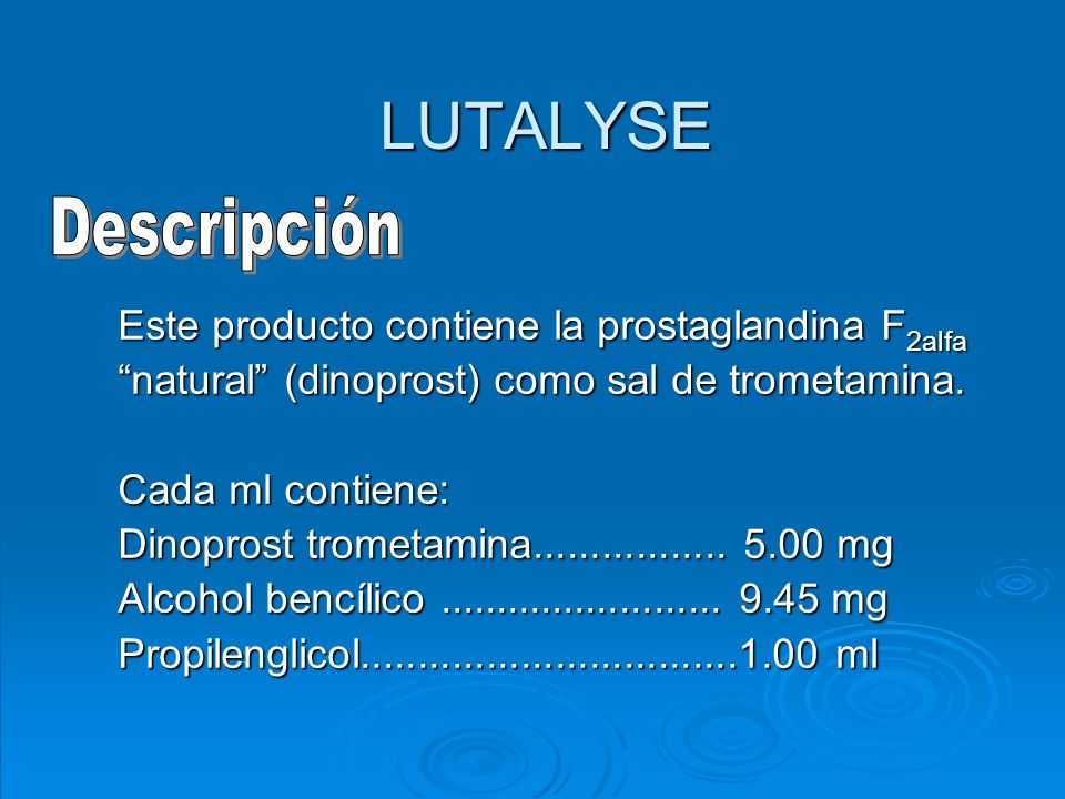 LUTALYSE Descripción Este producto contiene la prostaglandina F2alfa