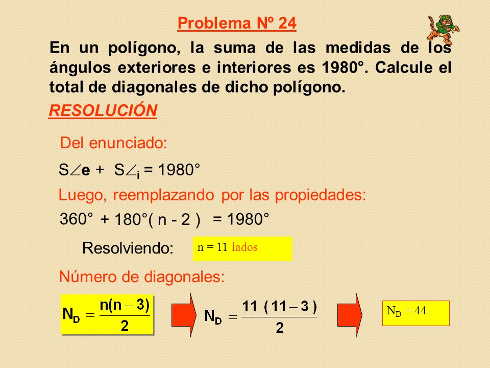Luego, reemplazando por las propiedades: 360° + 180°( n - 2 ) = 1980°