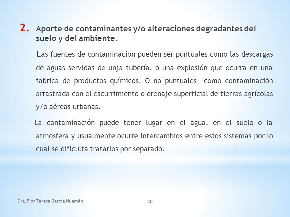 Aporte de contaminantes y/o alteraciones degradantes del suelo y del ambiente.