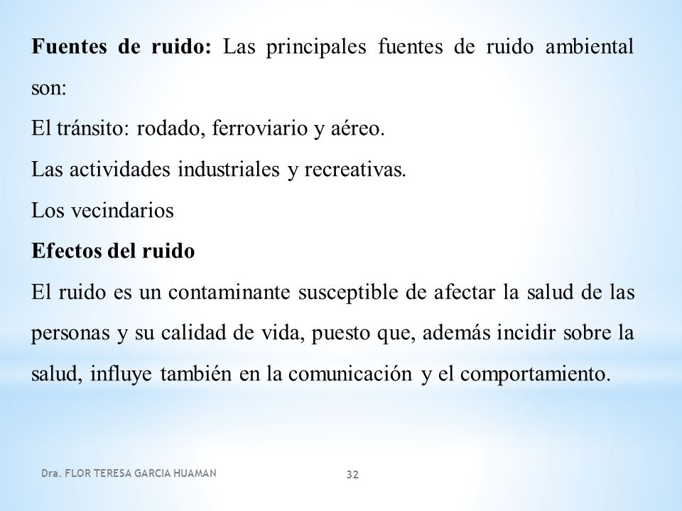 Fuentes de ruido: Las principales fuentes de ruido ambiental son: