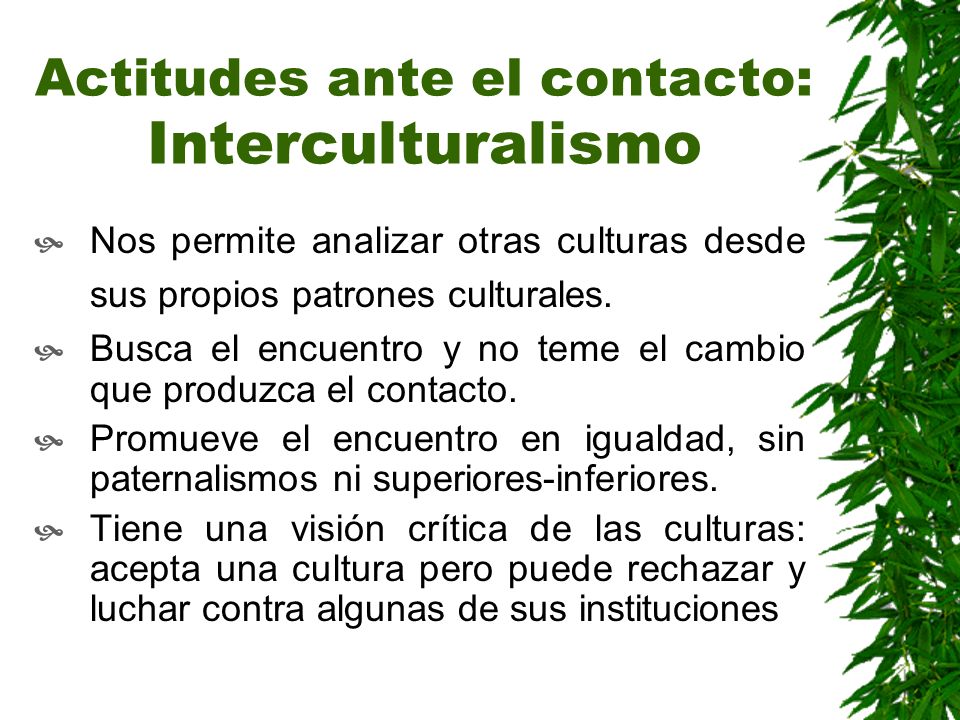 Actitudes ante el contacto: Interculturalismo