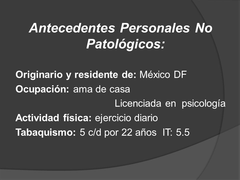 Antecedentes Personales No Patológicos: