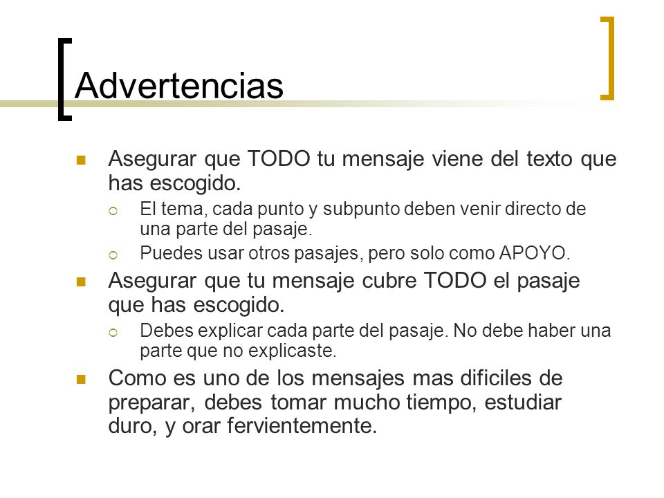 Advertencias Asegurar que TODO tu mensaje viene del texto que has escogido.