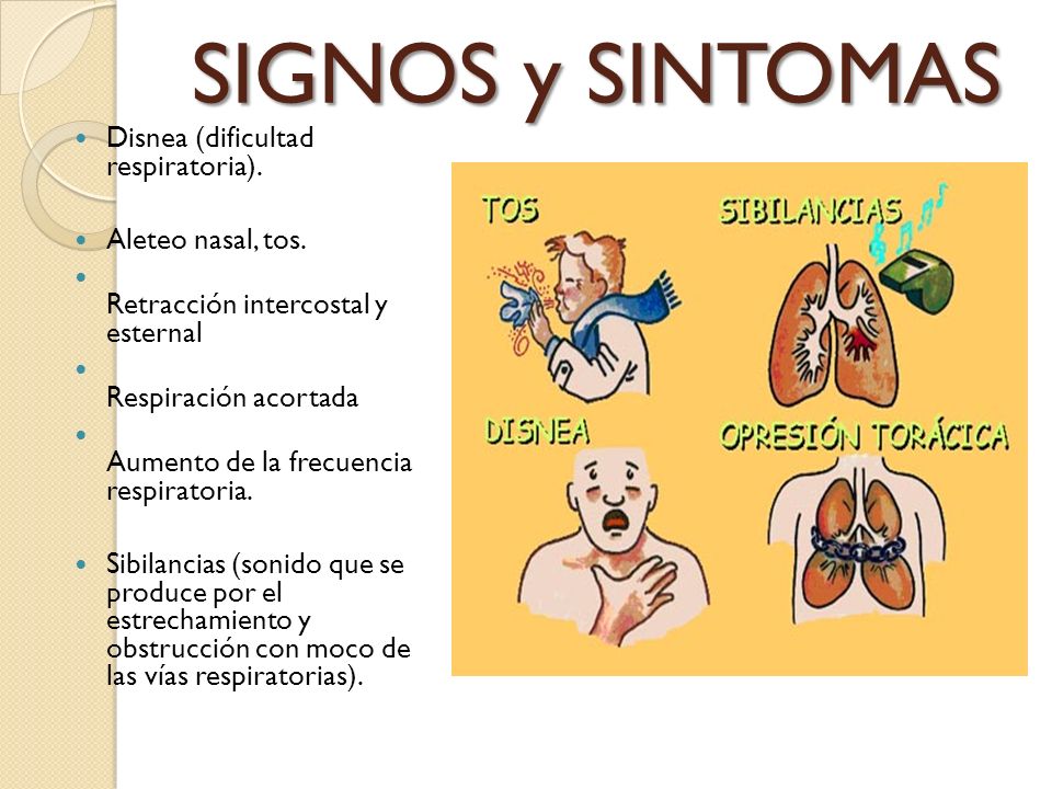 SIGNOS y SINTOMAS Disnea (dificultad respiratoria). Aleteo nasal, tos.