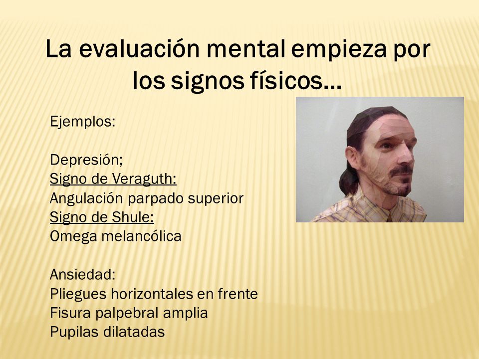 La evaluación mental empieza por los signos físicos…