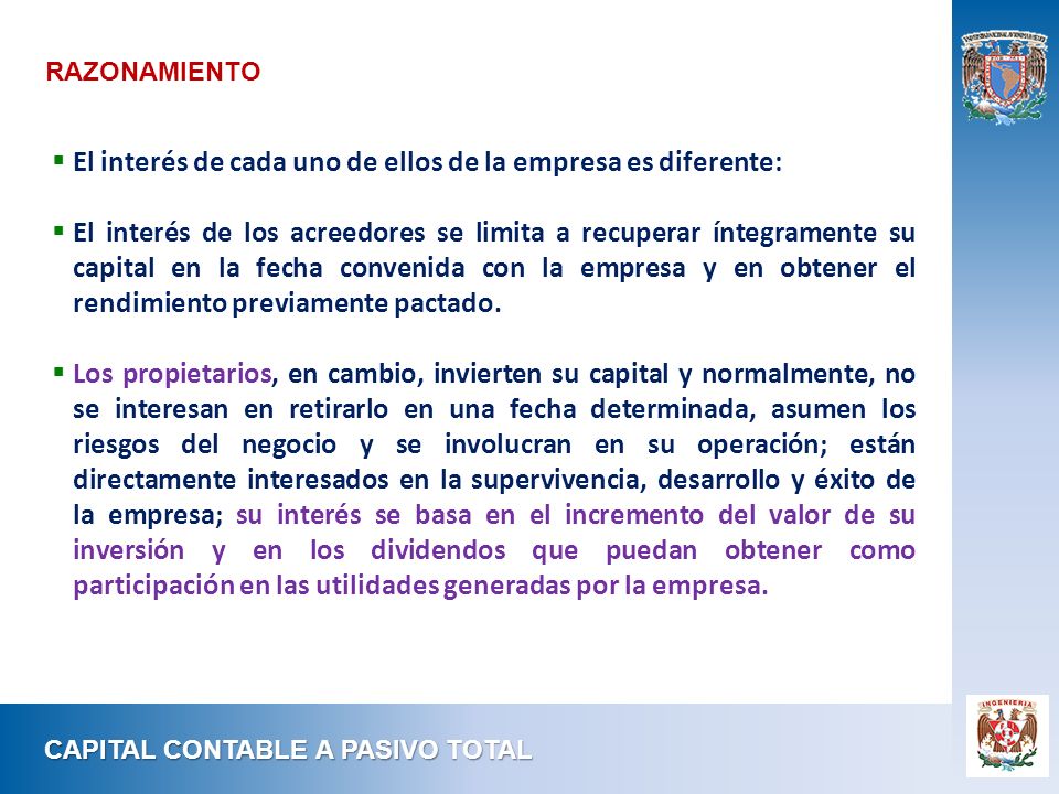 El interés de cada uno de ellos de la empresa es diferente:
