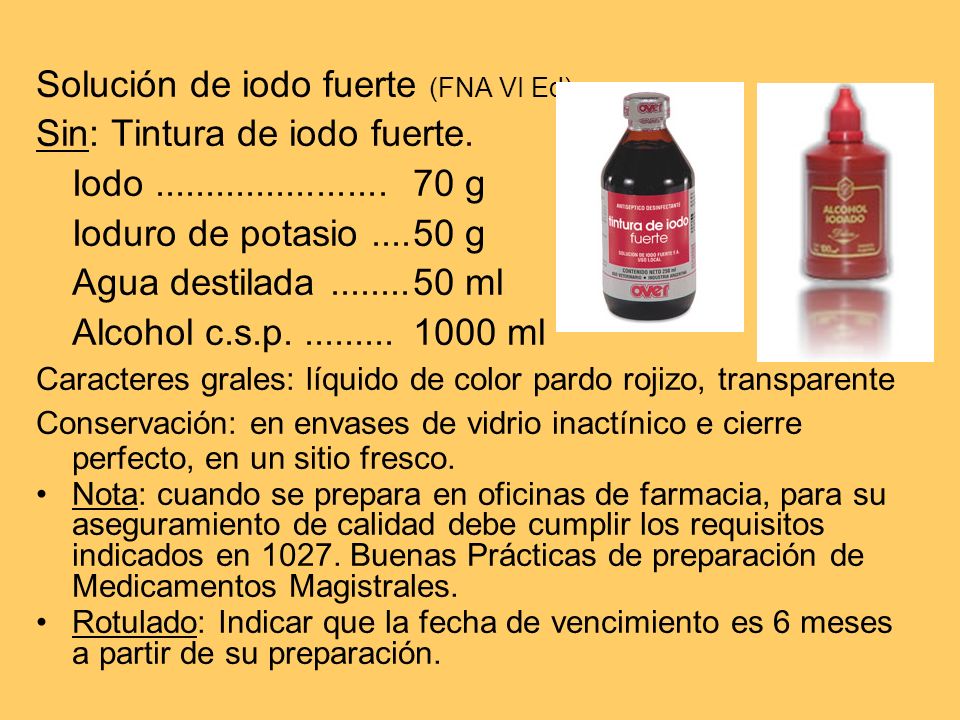 Solución de iodo fuerte (FNA VI Ed) Sin: Tintura de iodo fuerte.