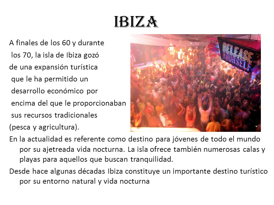 IBIZA A finales de los 60 y durante los 70, la isla de Ibiza gozó