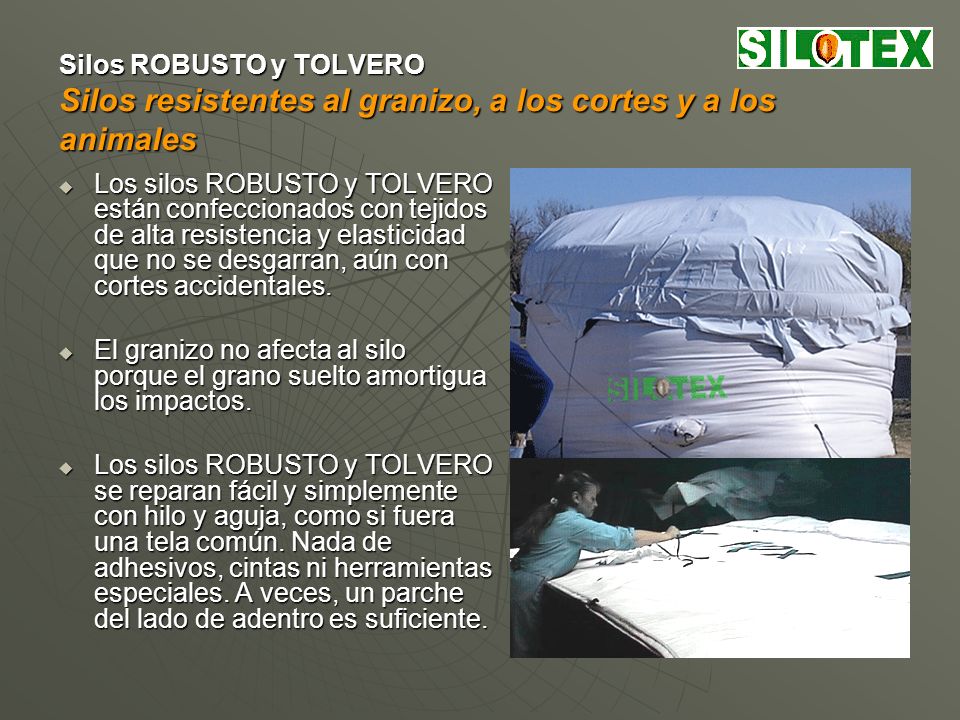 Silos ROBUSTO y TOLVERO Silos resistentes al granizo, a los cortes y a los animales
