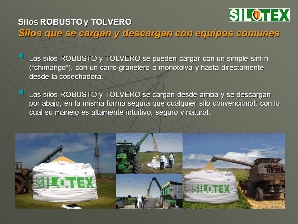Silos ROBUSTO y TOLVERO Silos que se cargan y descargan con equipos comunes