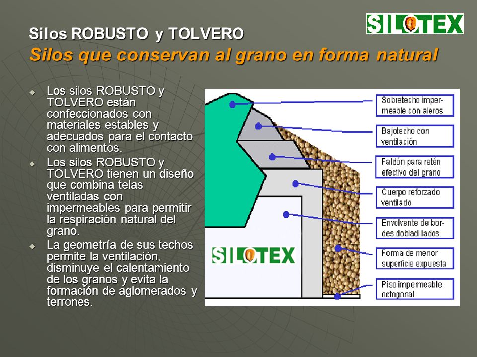 Silos ROBUSTO y TOLVERO Silos que conservan al grano en forma natural