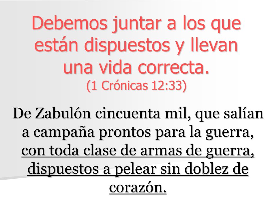 Debemos juntar a los que están dispuestos y llevan una vida correcta