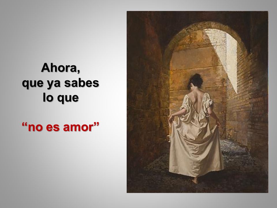 Ahora, que ya sabes lo que no es amor
