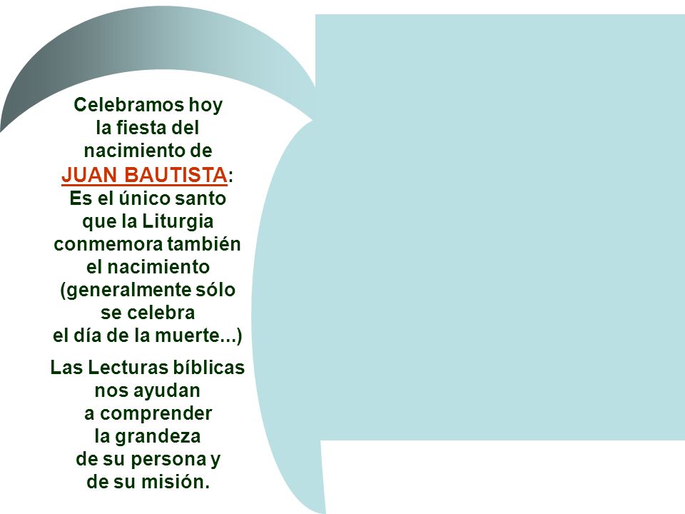 Celebramos hoy la fiesta del nacimiento de JUAN BAUTISTA: