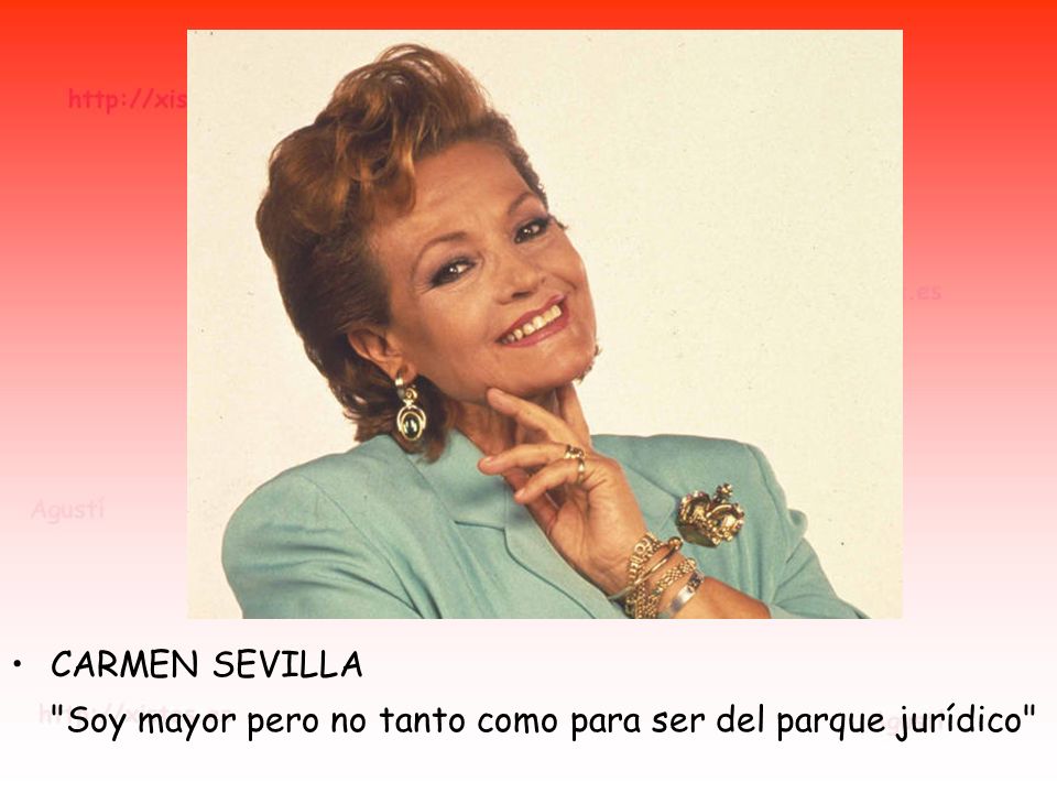 CARMEN SEVILLA Soy mayor pero no tanto como para ser del parque jurídico