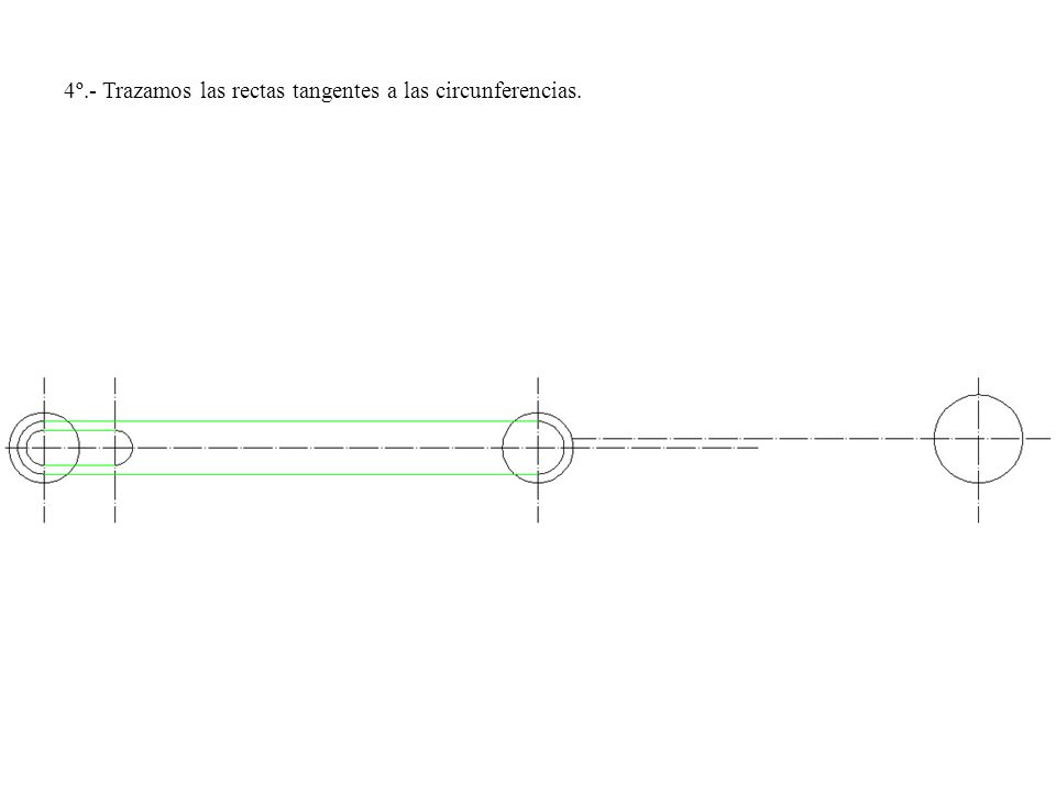 4º.- Trazamos las rectas tangentes a las circunferencias.