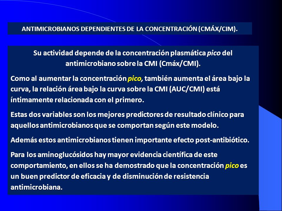 ANTIMICROBIANOS DEPENDIENTES DE LA CONCENTRACIÓN (CMÁX/CIM).