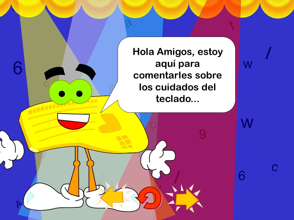 t a. a. t. Hola Amigos, estoy aquí para comentarles sobre los cuidados del teclado... l. 6. w.