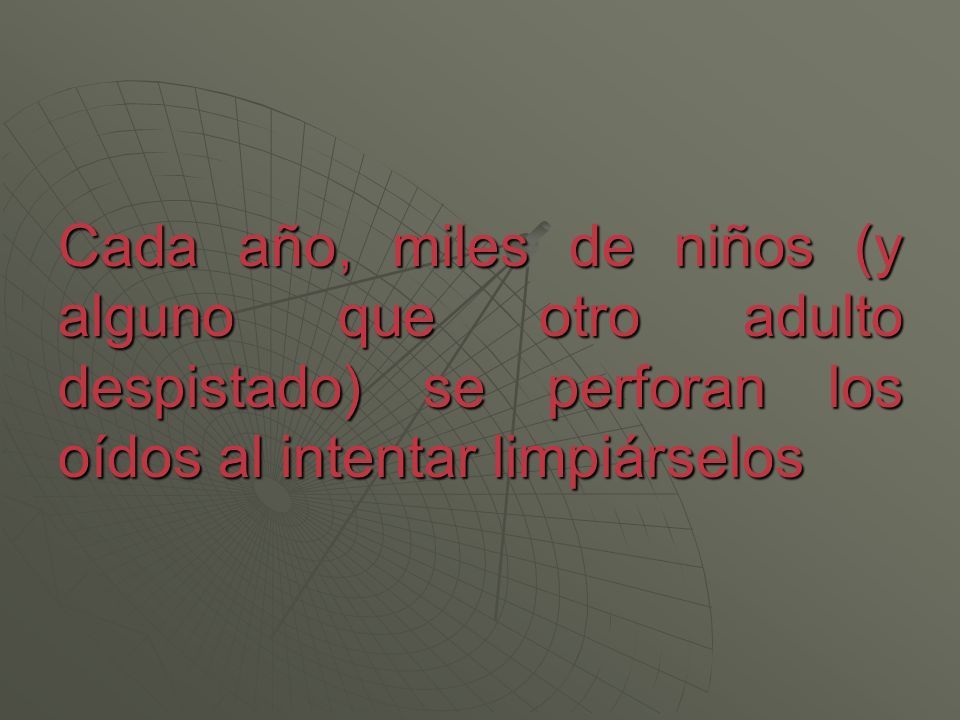Cada año, miles de niños (y alguno que otro adulto despistado) se perforan los oídos al intentar limpiárselos