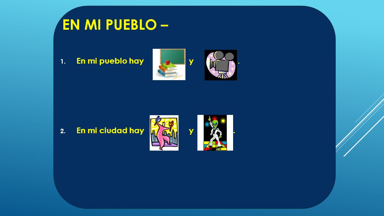 En Mi Pueblo – En mi pueblo hay y . En mi ciudad hay y .
