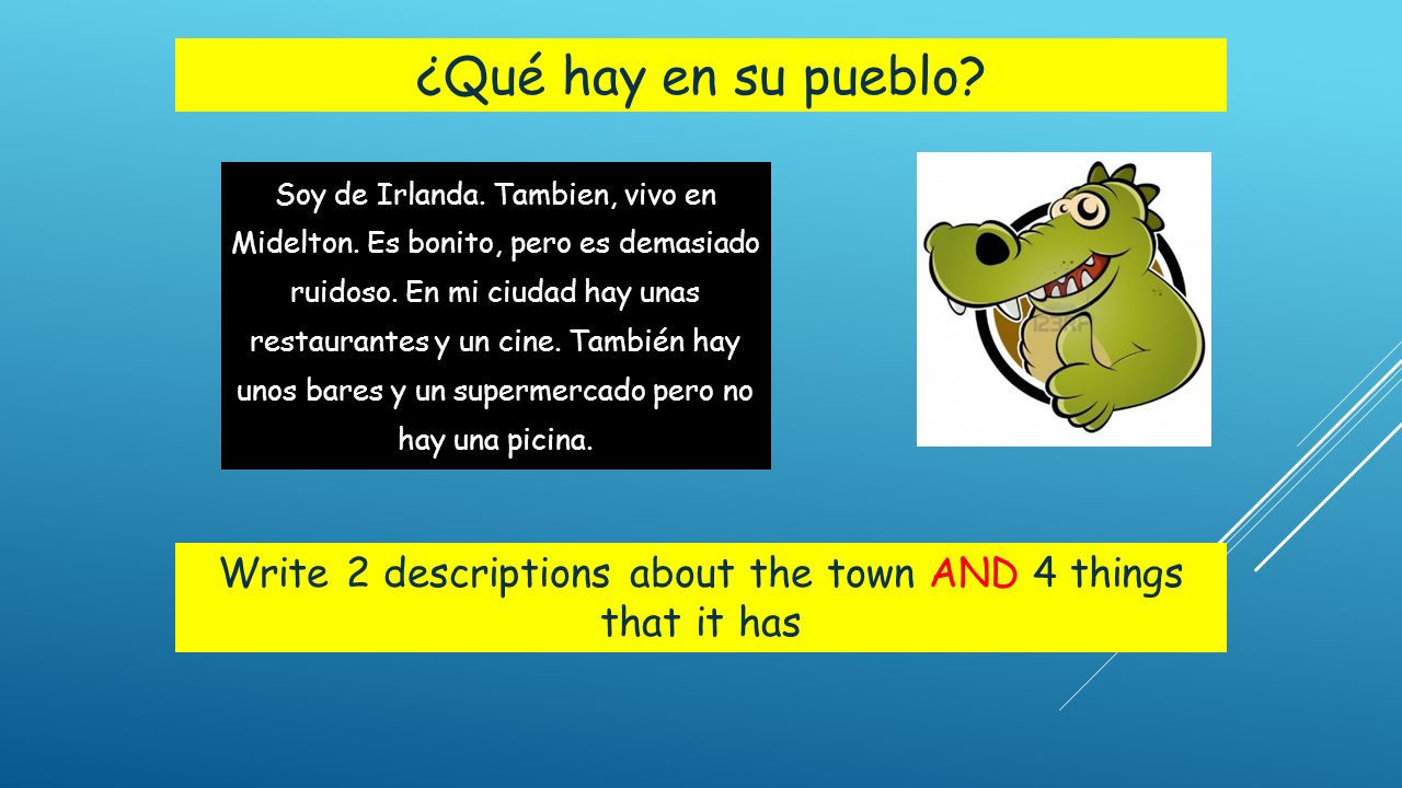Write 2 descriptions about the town AND 4 things that it has