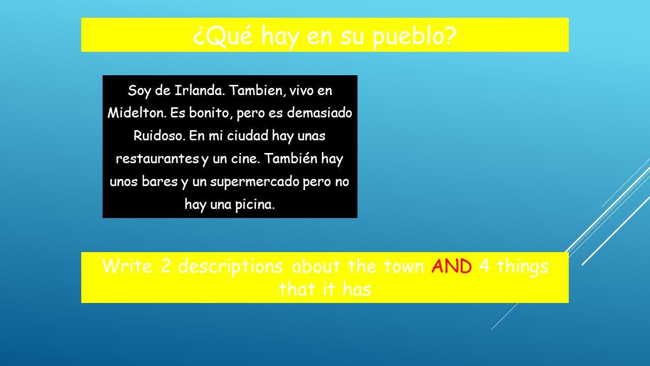 Write 2 descriptions about the town AND 4 things that it has