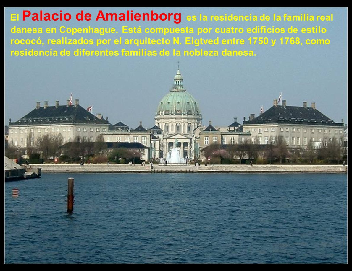 El Palacio de Amalienborg es la residencia de la familia real danesa en Copenhague.