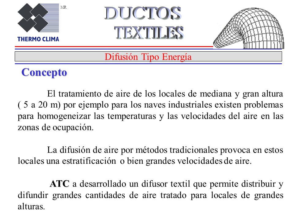 DUCTOS TEXTILES Concepto Difusión Tipo Energía