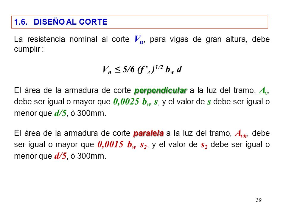 Vn ≤ 5/6 (f’c )1/2 bw d 1.6. DISEÑO AL CORTE