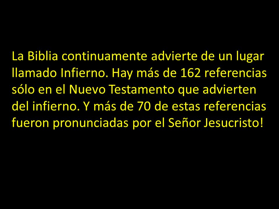 La Biblia continuamente advierte de un lugar llamado Infierno