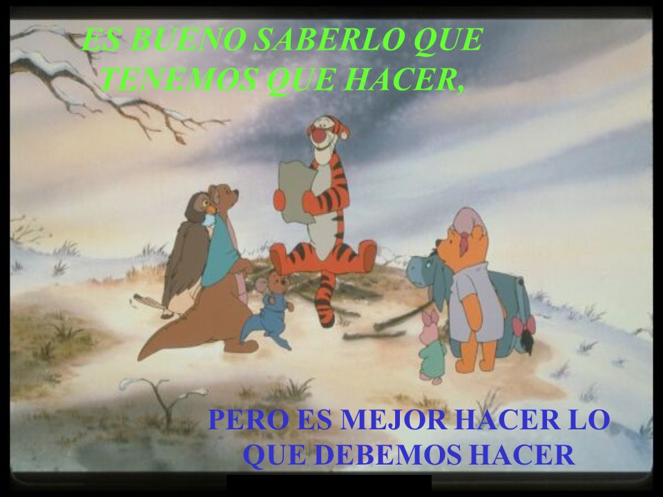 ES BUENO SABERLO QUE TENEMOS QUE HACER,