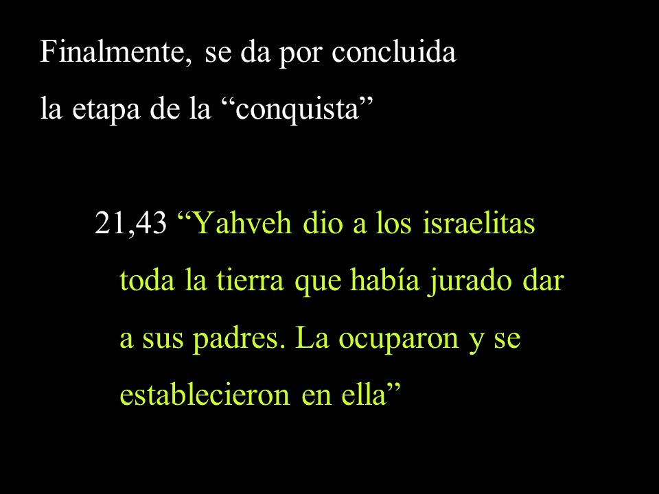 Finalmente, se da por concluida la etapa de la conquista