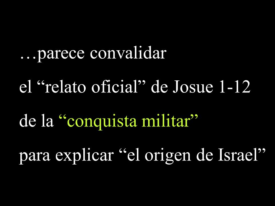 el relato oficial de Josue 1-12 de la conquista militar