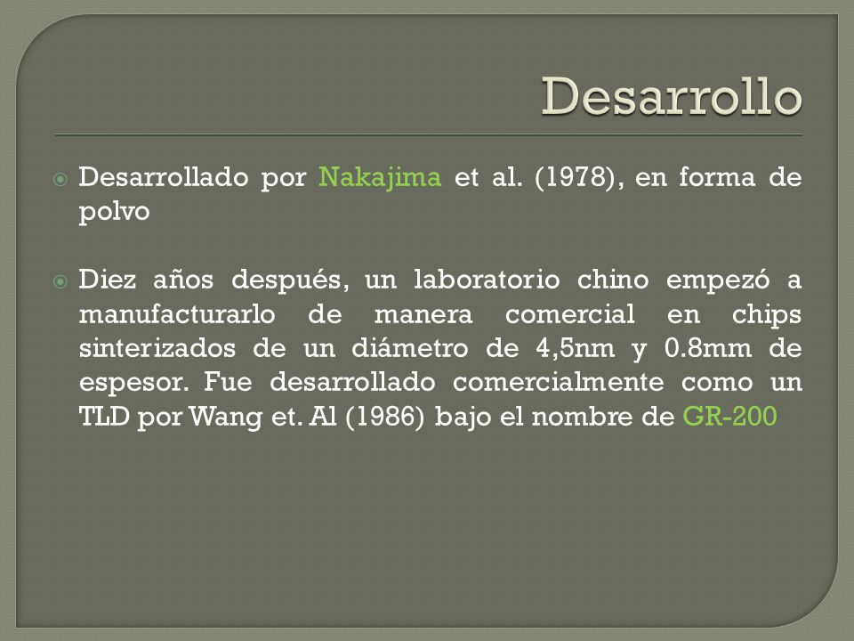 Desarrollo Desarrollado por Nakajima et al. (1978), en forma de polvo
