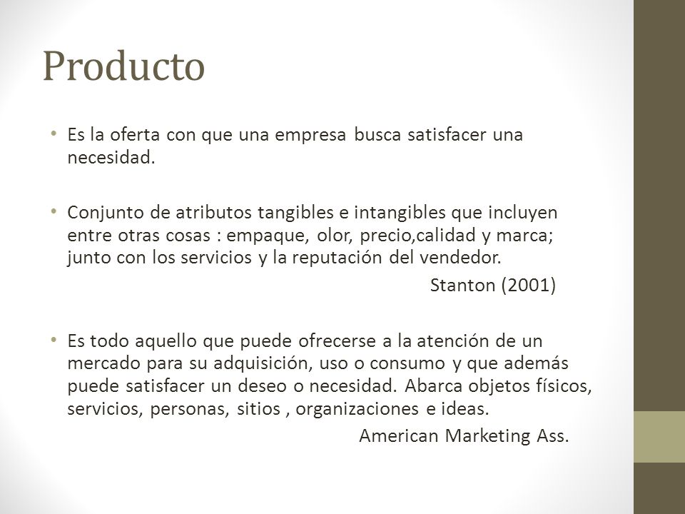 Producto Es la oferta con que una empresa busca satisfacer una necesidad.