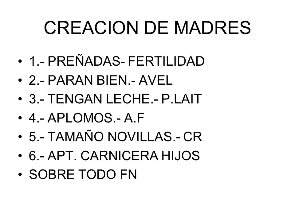 CREACION DE MADRES 1.- PREÑADAS- FERTILIDAD 2.- PARAN BIEN.- AVEL