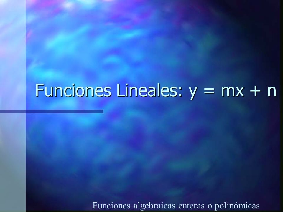 Funciones Lineales: y = mx + n