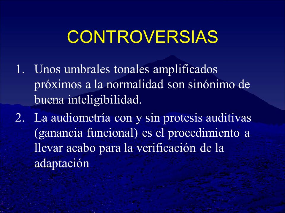 CONTROVERSIAS Unos umbrales tonales amplificados próximos a la normalidad son sinónimo de buena inteligibilidad.