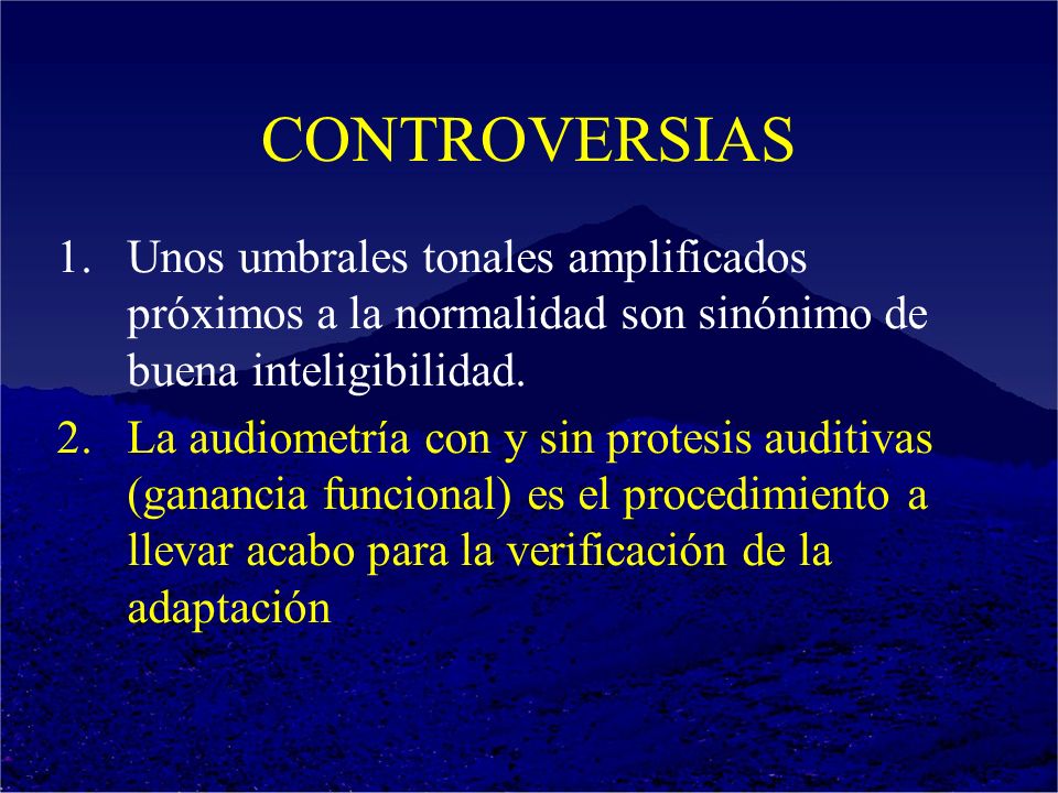 CONTROVERSIAS Unos umbrales tonales amplificados próximos a la normalidad son sinónimo de buena inteligibilidad.