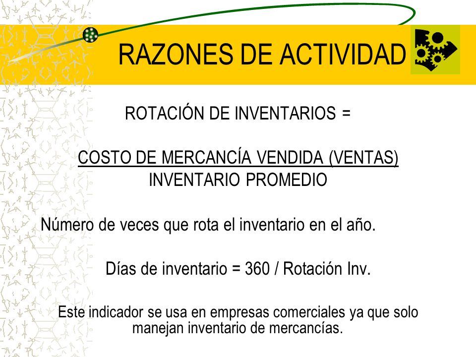 RAZONES DE ACTIVIDAD ROTACIÓN DE INVENTARIOS =