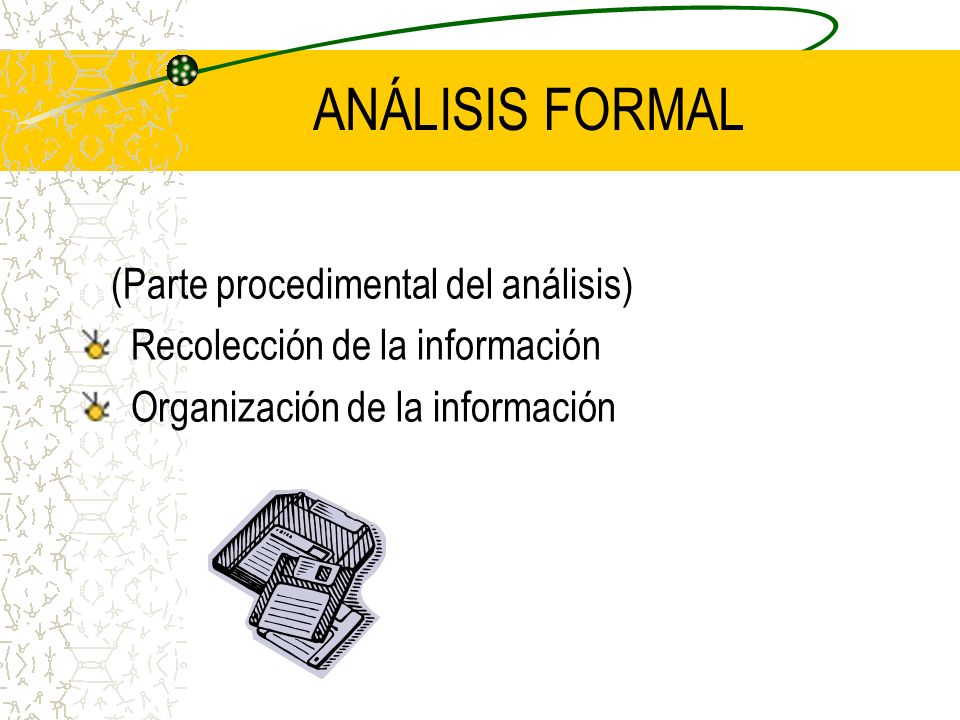 ANÁLISIS FORMAL (Parte procedimental del análisis)