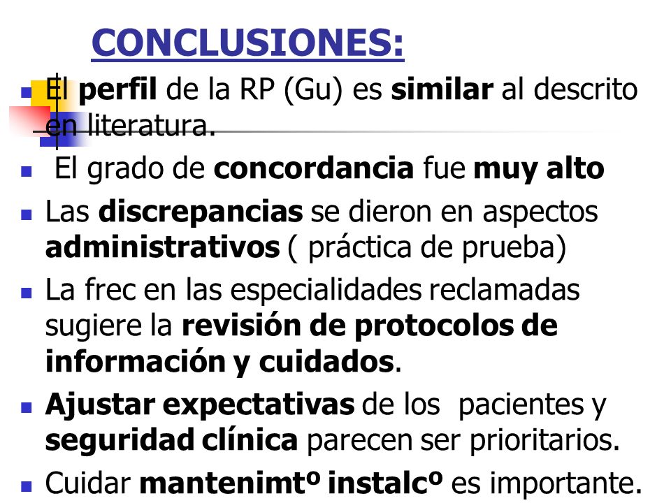 CONCLUSIONES: El perfil de la RP (Gu) es similar al descrito en literatura. El grado de concordancia fue muy alto.