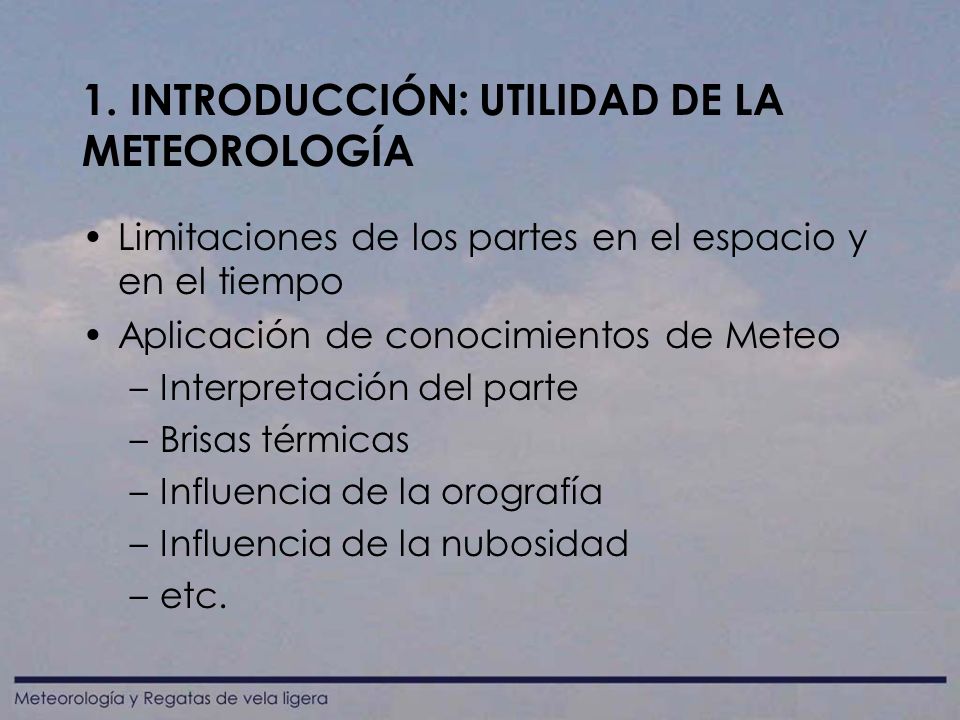 1. INTRODUCCIÓN: UTILIDAD DE LA METEOROLOGÍA
