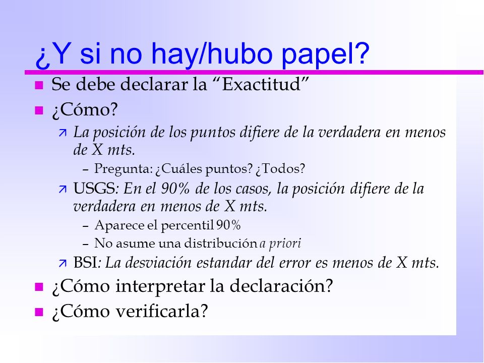 ¿Y si no hay/hubo papel Se debe declarar la Exactitud ¿Cómo