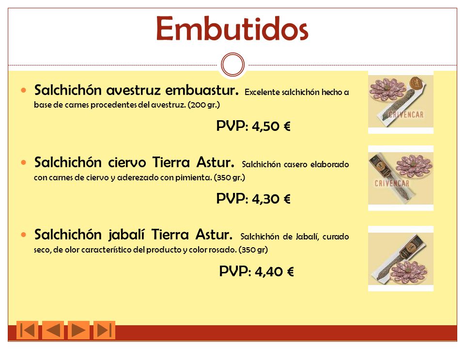 Embutidos PVP: 4,40 € PVP: 4,50 € PVP: 4,30 €