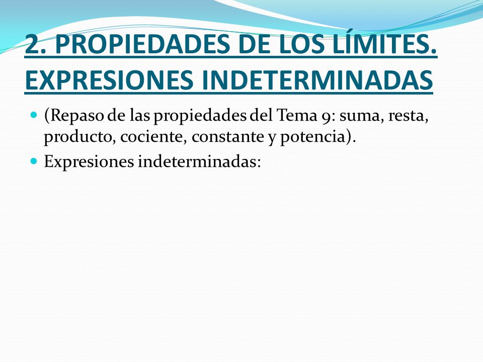 2. PROPIEDADES DE LOS LÍMITES. EXPRESIONES INDETERMINADAS
